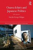 Ozawa Ichiro and Japanese Politics (eBook, PDF)