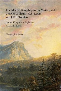 Cover Ideal of Kingship in the Writings of Charles Williams, C.S. Lewis and J.R.R. Tolkien (eBook, ePUB)