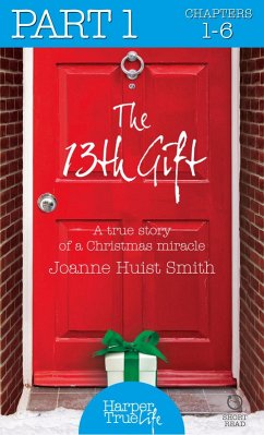 The 13th Gift: Part One (HarperTrue Life - A Short Read) (eBook, ePUB) - Huist Smith, Joanne