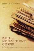 Paul's Non-Violent Gospel (eBook, PDF) Paul's Non-Violent Gospel (eBook, PDF)