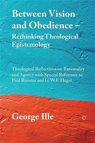 Between Vision and Obedience - Rethinking Theological Epistemology (eBook, PDF)