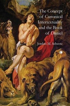 Concept of Canonical Intertextuality and the Book of Daniel (eBook, PDF) - Scheetz, Jordan M
