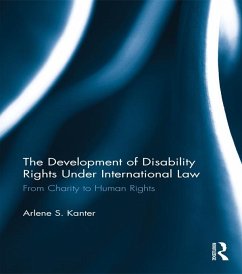 The Development of Disability Rights Under International Law (eBook, PDF) - Kanter, Arlene S.