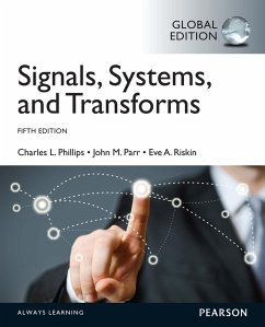 eBook Instant Access for Signals, Systems, & Transforms, Global Edition (eBook, PDF) - Phillips, Charles L.; Parr, John; Riskin, Eve A.