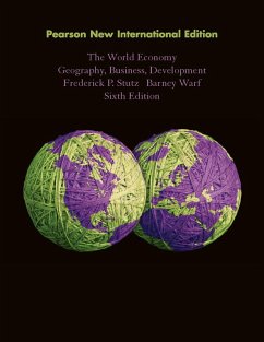 World Economy, The: Geography, Business, Development (eBook, PDF) - Stutz, Frederick P.; Warf, Barney