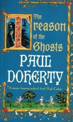 The Treason of the Ghosts (Hugh Corbett Mysteries, Book 12) (eBook, ePUB) - Doherty, Paul