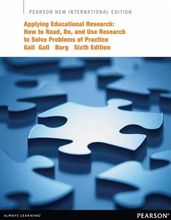 Applying Educational Research: How to Read, Do, and Use Research to Solve Problems of Practice (eBook, PDF) - Gall, Joyce P.; Gall, M. D.; Borg, Walter R.