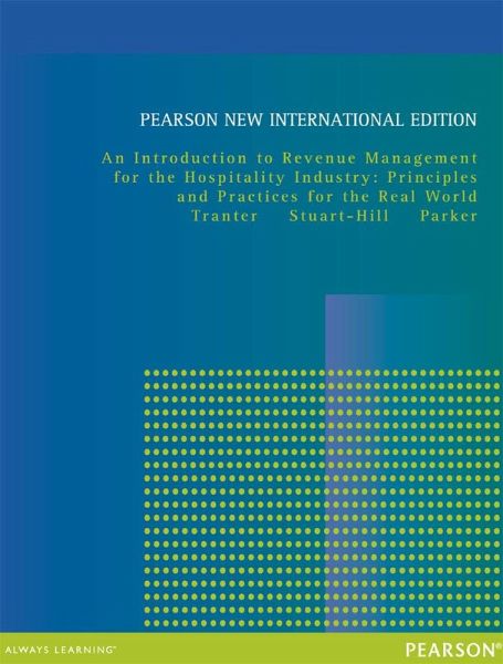 Introduction to Revenue Management for the Hospitality Industry, An: Principles and Practices for the Real World (eBook, PDF)