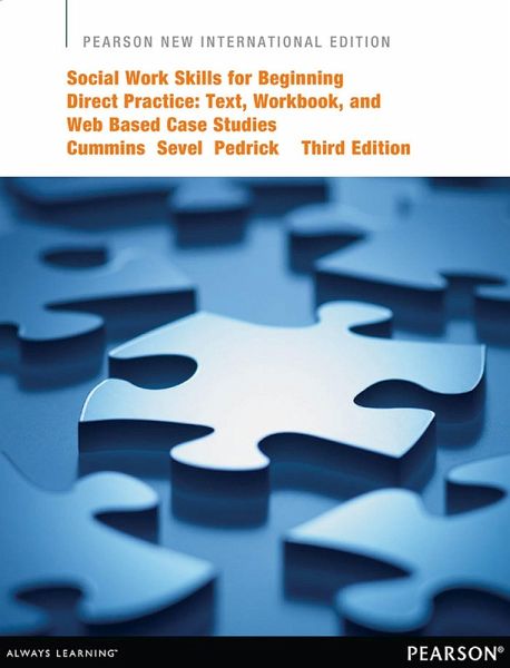 Social Work Skills for Beginning Direct Practice: Text, Workbook, and Interactive Web Based Case Studies (eBook, PDF) Social Work Skills for Beginning Direct Practice: Text, Workbook, and Interactive Web Based Case Studies (eBook, PDF)