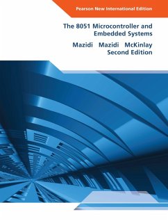 8051 Microcontroller and Embedded Systems, The, Pearson New International Edition (International eBook) (eBook, PDF) - Mazidi, Muhammad Ali; Mazidi, Janice G.; McKinlay, Rolin D.