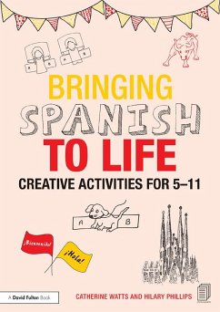 Bringing Spanish to Life (eBook, ePUB) - Watts, Catherine; Phillips, Hilary