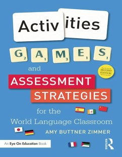 Activities, Games, and Assessment Strategies for the World Language Classroom (eBook, ePUB) - Buttner Zimmer, Amy