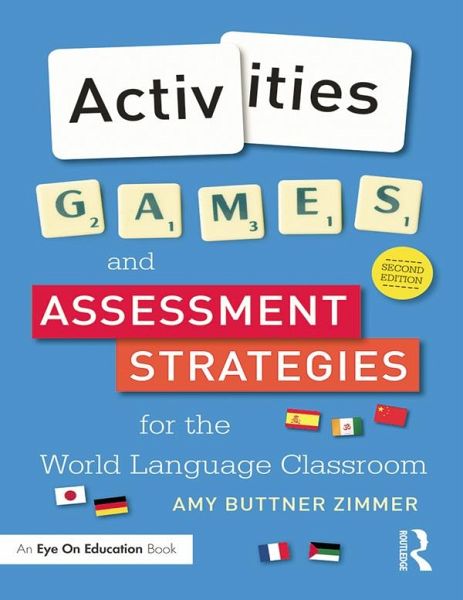 Activities, Games, and Assessment Strategies for the World Language Classroom (eBook, ePUB)