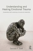 Understanding and Healing Emotional Trauma (eBook, PDF)