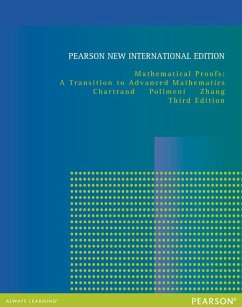 Mathematical Proofs: A Transition to Advanced Mathematics (eBook, PDF) - Chartrand, Gary; Polimeni, Albert D.; Zhang, Ping