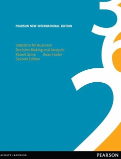 Statistics for Business: Decision Making and Analysis (eBook, PDF) - Stine, Robert A.; Foster, Dean