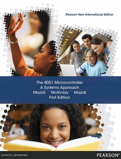 8051 Microcontroller, The: A Systems Approach (eBook, PDF) - Mazidi, Muhammad Ali; Mazidi, Janice G.; McKinlay, Rolin D.