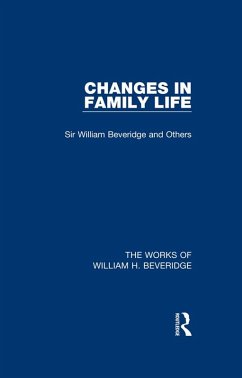 Changes in Family Life (Works of William H. Beveridge) (eBook, PDF) - Beveridge, William H.