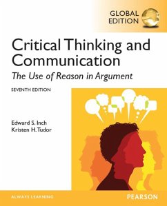 Critical Thinking and Communication: The Use of Reason in Argument, Global Edition (eBook, PDF) - Inch, Edward S.; Tudor, Kristen H.