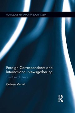 Foreign Correspondents and International Newsgathering (eBook, ePUB) - Murrell, Colleen