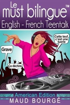 Le must bilingue(TM) English-French Teentalk (eBook, ePUB) - Bourge, Maud