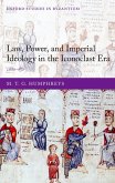 Law, Power, and Imperial Ideology in the Iconoclast Era (eBook, PDF) Law, Power, and Imperial Ideology in the Iconoclast Era (eBook, PDF)