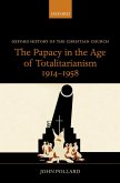 The Papacy in the Age of Totalitarianism, 1914-1958 (eBook, PDF)