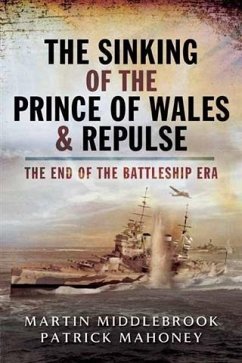 Sinking of the Prince of Wales & Repulse (eBook, PDF) - Mahoney, Patrick