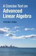 Concise Text on Advanced Linear Algebra... - Bild 1