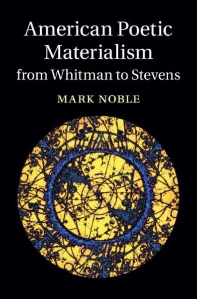 American Poetic Materialism from Whitman to Stevens (eBook, PDF) American Poetic Materialism from Whitman to Stevens (eBook, PDF)