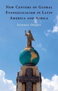 New Centers of Global Evangelicalism in Latin America and Africa (eBook, PDF) - Offutt, Stephen