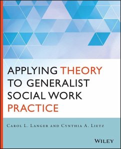 Applying Theory to Generalist Social Work Practice (eBook, PDF) - Langer, Carol L.; Lietz, Cynthia