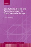 Institutional Design and Party Government in Post-Communist Europe (eBook, PDF)