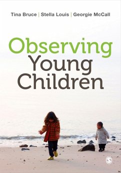 Observing Young Children (eBook, PDF) - Bruce, Tina; Louis, Stella; McCall, Georgie
