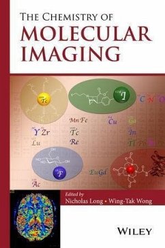 The Chemistry of Molecular Imaging (eBook, PDF) - Long, Nicholas; Wong, Wing-Tak