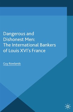 Dangerous and Dishonest Men: The International Bankers of Louis XIV's France (eBook, PDF)