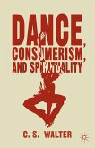 Dance, Consumerism, and Spirituality (eBook, PDF)