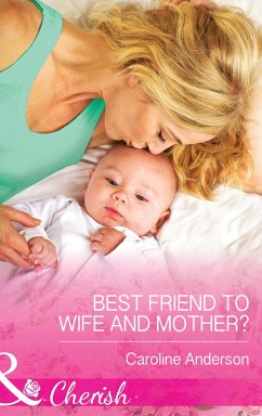 Best Friend to Wife and Mother? (eBook, ePUB) - Anderson, Caroline