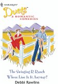 The Swinging R Ranch / Whose Line Is It Anyway?: The Swinging R Ranch / Whose Line Is It Anyway? (Mills & Boon Silhouette) (eBook, ePUB)