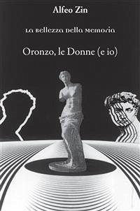 Oronzo, le Donne (e io) (eBook, ePUB) - Zin, Alfeo