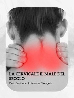 La cervicale: il male del secolo (eBook, ePUB) - D'angelis, Emiliano