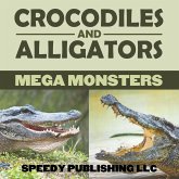 Crocodiles And Alligators Mega Monsters