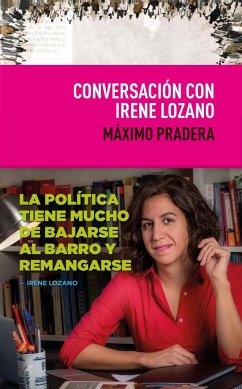 Conversación con Irene Lozano - Lozano, Irene; Pradera Sánchez, Máximo