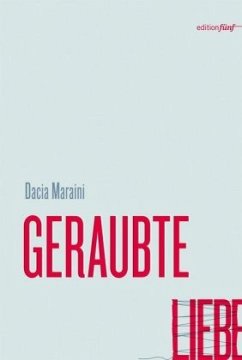 Geraubte Liebe - Maraini, Dacia