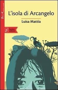 L' isola di Arcangelo - Mattia, Luisa