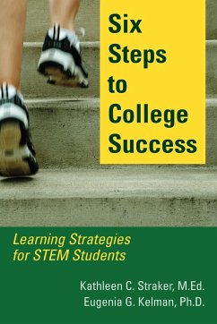 Six Steps to College Success - Straker, Kathleen C.; Kelman, Eugenia G.