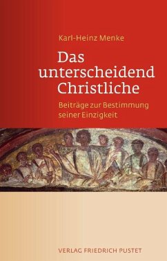 Das unterscheidend Christliche - Menke, Karl-Heinz