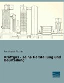 Kraftgas - seine Herstellung und Beurteilung