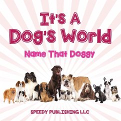 Its A Dogs World (Name That Doggy) - Publishing Llc, Speedy