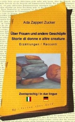 Über Frauen und andere Geschöpfe / Storie di donne e altre creature - Zapperi Zucker, Ada